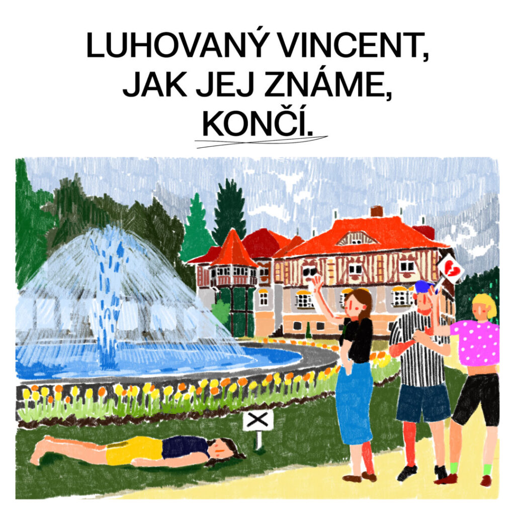 Luhovaný Vincent, jak jej známe, končí.